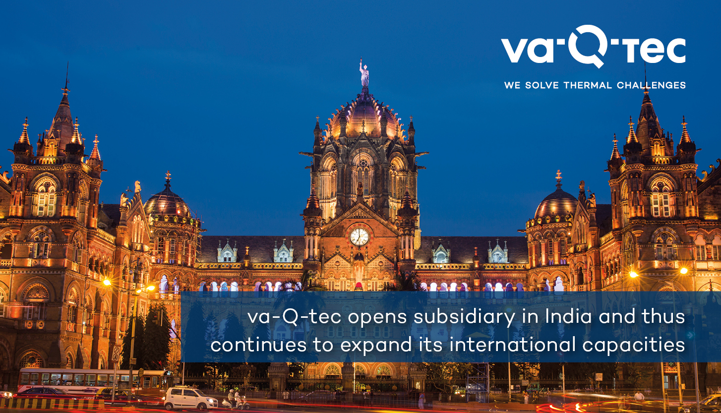 va-Q-tec eröffnet Tochtergesellschaft in Indien und baut so seine internationalen Kapazitäten kontinuierlich weiter aus